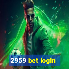 2959 bet login